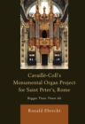 Image for Cavaille-Coll&#39;s Monumental Organ Project for Saint Peter&#39;s, Rome