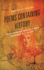 Image for Poems Containing History: Twentieth-Century American Poetry&#39;s Engagement With the Past
