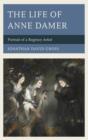 Image for The life of Anne Damer  : portrait of a Regency artist