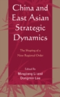 Image for China and East Asian Strategic Dynamics: The Shaping of a New Regional Order