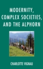 Image for Modernity, Complex Societies, and the Alphorn