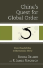 Image for China&#39;s quest for global order: from peaceful rise to harmonious world