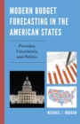Image for Modern budget forecasting in the American states: precision, uncertainty, and politics