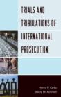 Image for Trials and Tribulations of International Prosecution