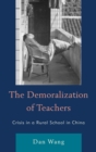 Image for The demoralization of teachers: crisis in a rural school in China
