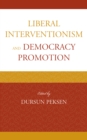 Image for Liberal interventionism and democracy promotion