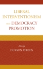 Image for Liberal Interventionism and Democracy Promotion