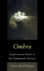 Image for Ombra  : supernatural music in the eighteenth century