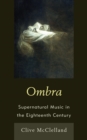 Image for Ombra: supernatural music in the eighteenth century