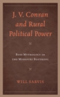 Image for J. V. Conran and Rural Political Power : Boss Mythology in the Missouri Bootheel