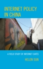 Image for Internet Policy in China: A Field Study of Internet Cafes
