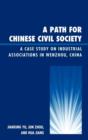 Image for A Path for Chinese Civil Society : A Case Study on Industrial Associations in Wenzhou, China