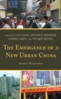 Image for The Emergence of a New Urban China: Insiders&#39; Perspectives