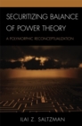 Image for Securitizing Balance of Power Theory : A Polymorphic Reconceptualization