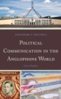 Image for Political Communication in the Anglophone World : Case Studies