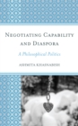 Image for Negotiating Capability and Diaspora: a Philosophical Politics