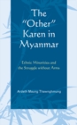 Image for The &quot;Other&quot; Karen in Myanmar: Ethnic Minorities and the Struggle without Arms