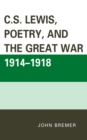 Image for C.S. Lewis, Poetry, and the Great War 1914-1918