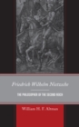 Image for Friedrich Wilhelm Nietzsche: The Philosopher of the Second Reich