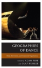 Image for Geographies of dance: body, movement, and corporeal negotiations