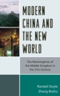 Image for Modern China and the New World: The Reemergence of the Middle Kingdom in the 21st Century