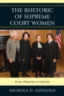 Image for The Rhetoric of Supreme Court Women : From Obstacles to Options