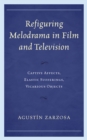 Image for Refiguring Melodrama in Film and Television