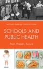 Image for Schools and public health: past, present, future