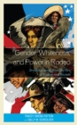 Image for Gender, whiteness, and power in rodeo  : breaking away from the ties of sexism and racism