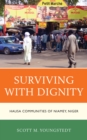 Image for Surviving with dignity: Hausa communities of Niamey, Niger