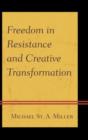 Image for Freedom in Resistance and Creative Transformation