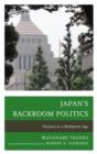 Image for Japan&#39;s Backroom Politics : Factions in a Multiparty Age