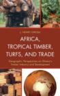 Image for Africa, Tropical Timber, Turfs, and Trade