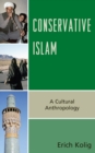 Image for Conservative Islam: A Cultural Anthropology
