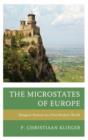 Image for The microstates of Europe  : designer nations in a post-modern world