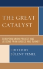 Image for The great catalyst: European Union project and lessons from Greece and Turkey