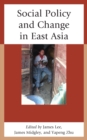 Image for Social Policy and Change in East Asia