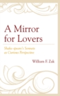 Image for A Mirror for Lovers : Shake-speare&#39;s Sonnets as Curious Perspective