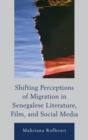 Image for Shifting perceptions of migration in Senegalese literature, film, and social media