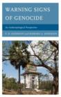 Image for Warning signs of genocide  : an anthropological perspective
