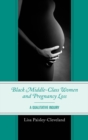 Image for Black middle-class women and pregnancy loss: a qualitative inquiry