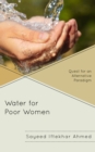 Image for Water for Poor Women : Quest for an Alternative Paradigm