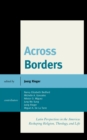 Image for Across Borders : Latin Perspectives in the Americas Reshaping Religion, Theology, and Life