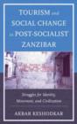 Image for Tourism and Social Change in Post-Socialist Zanzibar