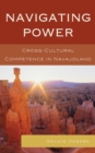 Image for Navigating power: cross-cultural competence in Navajo land