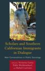 Image for Scholars and Southern Californian immigrants in dialogue  : new conversations in public sociology