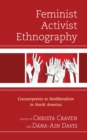 Image for Feminist Activist Ethnography : Counterpoints to Neoliberalism in North America