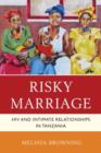 Image for Risky Marriage : HIV and Intimate Relationships in Tanzania