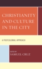 Image for Christianity and Culture in the City: A Postcolonial Approach