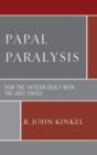 Image for Papal paralysis  : how the Vatican dealt with the AIDS crisis
